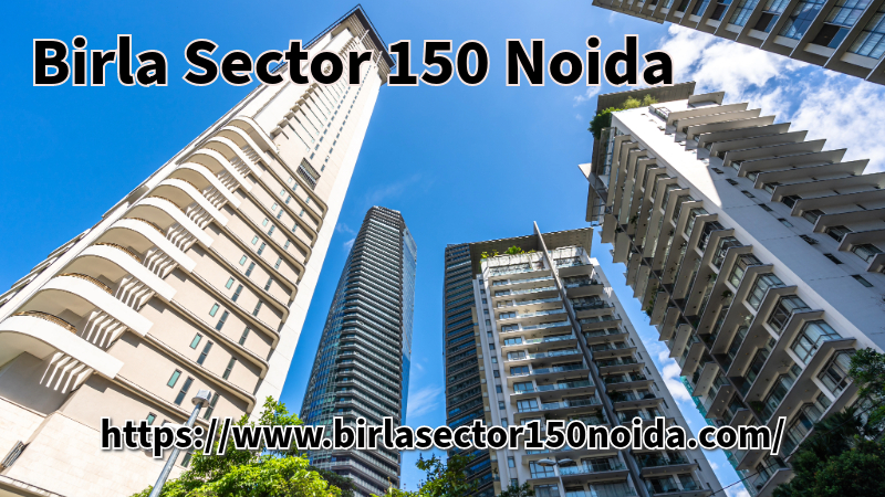 Birla Sector 150, Birla Sector 150 Noida, Birla Project In Sector 150 Noida, Birla Estates Sector 150 Noida, Birla Estates New Launch Sector 150, Birla Upcoming Sector 150 Noida, Birla Sector 150 Project