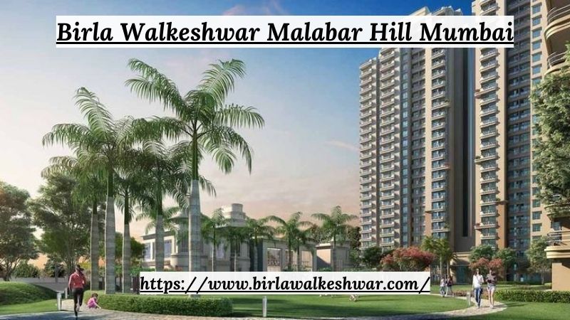 Birla Walkeshwar Malabar Hill, Birla Walkeshwar, Birla Malabar Hill, Birla Walkeshwar South Mumbai, Birla Estates South Mumbai, Birla Estates Walkeshwar, Birla Malabar Hill South Mumbai