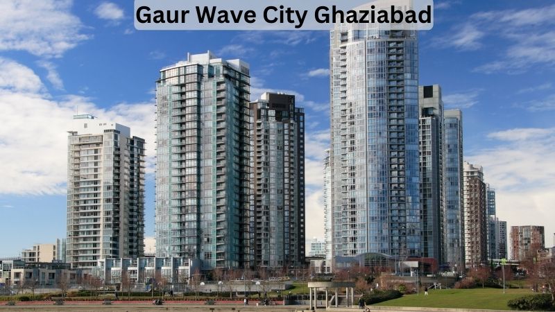 Gaur Wave City Ghaziabad